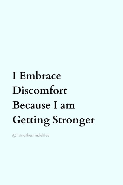 I Embrace Discomfort Because I am Getting Stronger Discomfort Quotes, Embrace Discomfort, Getting Stronger, Angel Cards, Quotes To Inspire, Daily Quotes, Inspirational Quotes, Angel, Collage