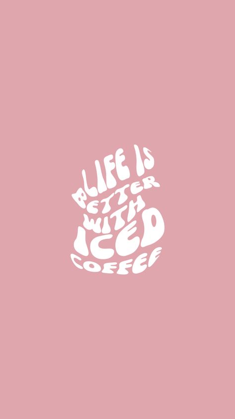 Iced Coffee Iphone Wallpaper, I Love Coffee Wallpapers, Iced Coffee Wallpaper Aesthetic, Coffee Lover Wallpaper, Iced Coffee Wallpaper, Bread Business, December Vibes, Phone Makeover, Coffee Slogans