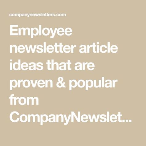 Internal Newsletter Ideas, Staff Newsletter Ideas, Newsletter Content Ideas, Employee Newsletter, Article Ideas, Effective Leadership Skills, Column Ideas, Newsletter Examples, Company Newsletter