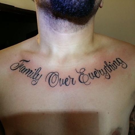 Over Everything Tattoo, Family Over Everything Tattoo, Chest Tattoo Writing, Chest Tattoo Quotes, Everything Tattoo, Tattoo On Chest, Family Quotes Tattoos, Mangas Tattoo, Tattoo Chest