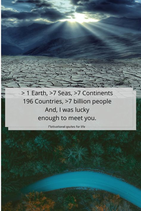 #loveofmylife #loveyourbody #loveu #meet #people #lucky #you 7 Billion People, Maps Aesthetic, 7 Seas, Earth Quotes, 7 Continents, Gloomy Day, Wedding Quotes, Lucky You, Meet People