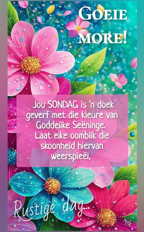 Sondag Boodskappies, Good Morning Wishes Love, Leaf Art Diy, Sunday Blessings, Flowers Quotes, Good Morning Happy Sunday, Frog Pictures, Good Morning Flowers Quotes, Afrikaans Quotes