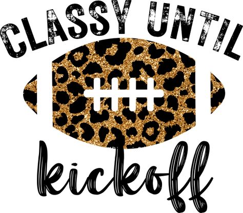 Kickball Shirts Ideas, Classy Until Kickoff, Classy Until Kickoff Svg, Kids Magnets, Phone Case Stickers, Case Stickers, Cool Walls, Baseball Tshirts, Inspirational Gifts