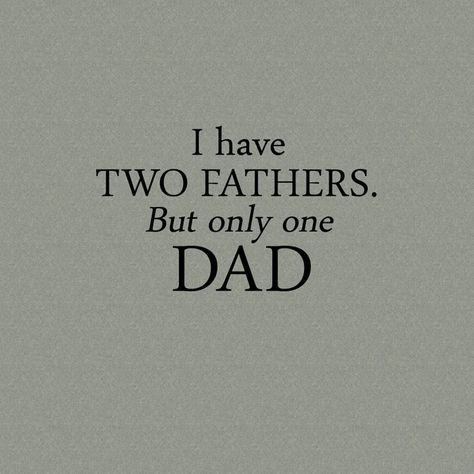 I have two fathers. But only one dad. I Have A Father But Never Had A Dad, Murdoc Aesthetic, Father Issue, Father Daughter Aesthetic, Father Aesthetic, Bad Dads, Children Of Eden, Toxic Family Quotes, Dad Aesthetic