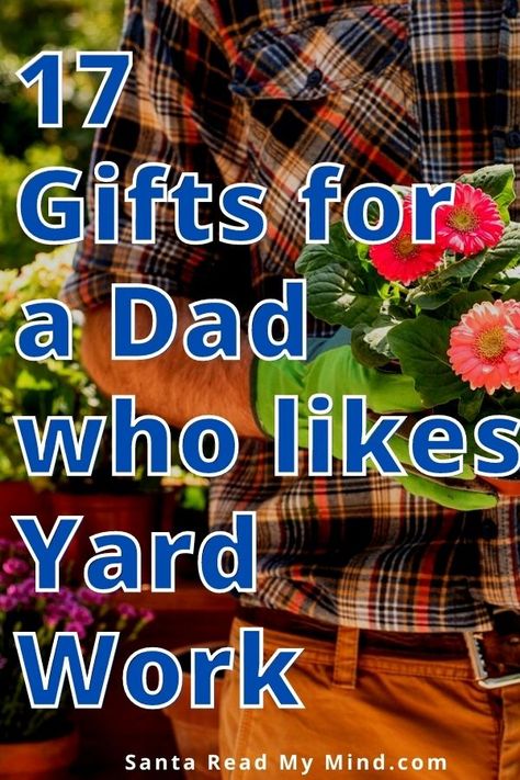 A man standing holding flowers. The article is a list of 17 clever gifts for a dad who likes to yard work. Garage Gifts For Men, Gifts For Dads Who Have Everything, Homemade Gifts For Dad, Gifts For Dad Birthday, Mom Dad Anniversary, Backyard Gifts, Christmas Gifts For Dad, Christmas Presents For Dad, Handyman Gifts