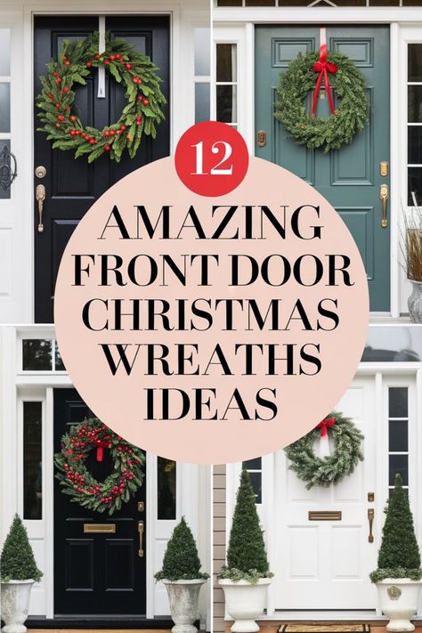 Christmas wreaths on front doors with festive decorations and a banner reading "12 Amazing Front Door Christmas Wreaths Ideas". Christmas Front Door Decor Entrance, Front Door Christmas Wreaths, Creative Christmas Tree Ideas, Door Christmas Wreaths, Christmas Front Door Decor, Front Door Christmas Wreath, Door Decoration Ideas, Handmade Presents, Decor Entrance