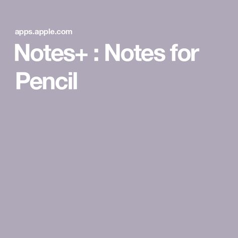 ‎Notes+ : Notes for Pencil Light App, Apple Store, Note Taking, Ipad, Pencil, For Free, Tools