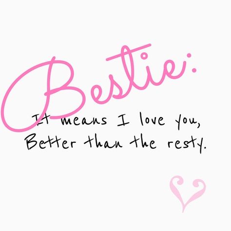 Love My Bff Quotes, My Besties Quotes, My Bestie Is Better Than Yours, I Love U Bestie Quotes, Hello Bestie Quotes, Love Your Best Friend Quotes, Bestie For The Resties, I Love You Bff, My Bestie Quotes Friendship