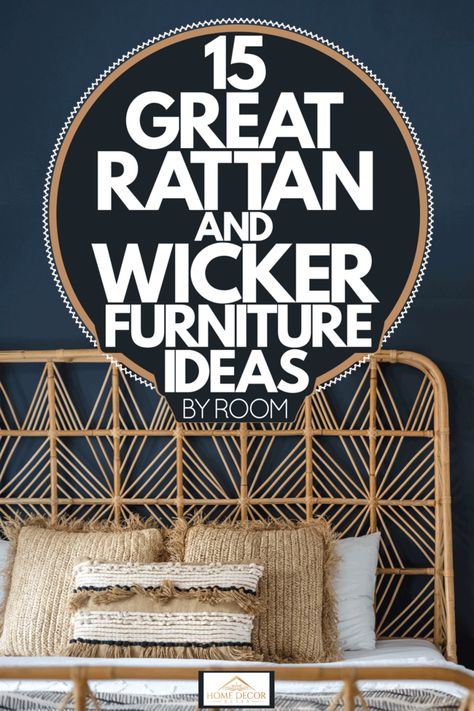 15 Great Rattan And Wicker Furniture Ideas [By Room] Indoor Wicker Furniture Living Rooms, Bedroom With Wicker Furniture, Wicker And Rattan Furniture, Decorating With Rattan Furniture, Decorating With Rattan, Wicker Furniture Bedroom, Wicker Furniture Living Room, Rattan Furniture Bedroom, Wicker Bedroom Ideas