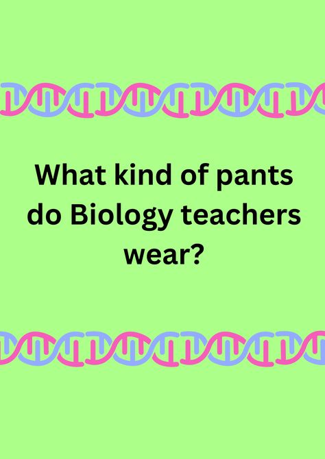 Joke about Biology teachers and their pants, on green background. The image has text and emoticons. Joke In English, Jokes For Teachers, Biology Jokes, Teacher Images, Biology Humor, Nerdy Jokes, English Jokes, Biology Teacher, Funny Science Jokes