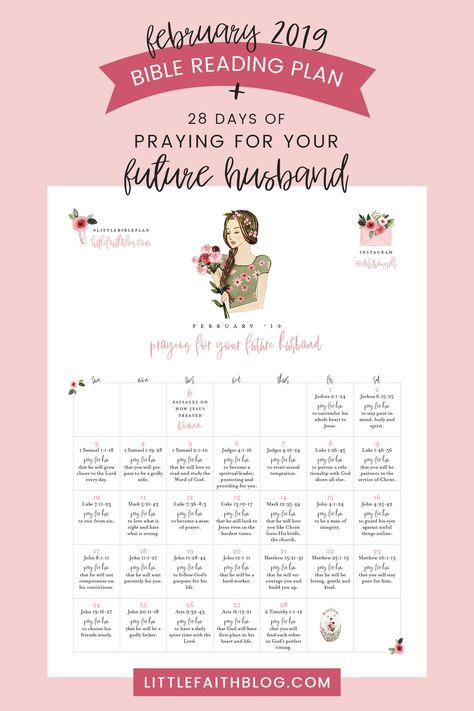 February 2019 Bible Reading Plan + 28 Days of Praying for Your Future Husband ♡ littlefaithblog.com / #littlebibleplan #biblereadingplan #prayers #futurehusband Praying For Your Future Husband, Future Husband Prayer, Husband Prayer, Bible Wisdom, Prayer For Husband, Prayers For Him, Faith Blogs, Bible Study Group, Bible Plan