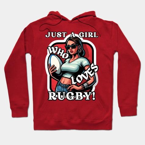 Just A Girl Who Loves Rugby! - Rugby Mom - Hoodie | TeePublic Rugby Sweater Women, Rugby Mom, Rugby Sweatshirt, Rugby Tee, Rugby Memes, Mom Hoodies, Rugby, Online Store, Print On Demand