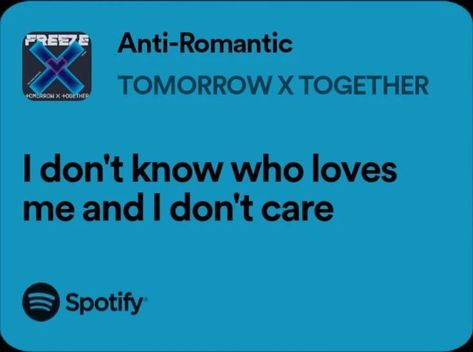 Anti Romantic Txt Lyrics, Anti Romantic Quotes, Anti Romantic Lyrics, Anti Romantic Tomorrow X Together, Txt Songs Lyrics, Anti Romantic Aesthetic, Txt Lyrics Spotify, Txt Lyrics Quotes, Kpop Song Quotes