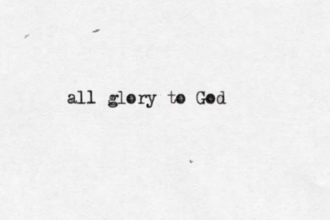 All Glory To God, Quotes Dream, Glory To God, Hillsong United, Soli Deo Gloria, Give Me Jesus, In Christ Alone, How He Loves Us, Robert Kiyosaki