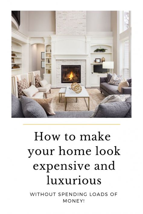 A guide to making your home look expensive and luxurious, without having to spend loads of money! How To Make A Small House Look Expensive, How To Make Your Home Look Expensive, Expensive Looking Living Room, Make Home Look Expensive, Make Your Home Look Expensive, Loads Of Money, French Country Decorating Living Room, Living Room Decor On A Budget, Small Condo