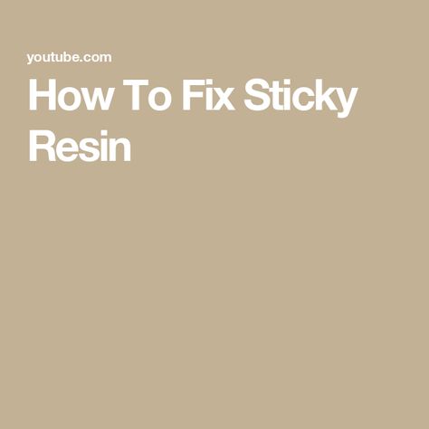 How To Fix Sticky Resin Uv Resin, Epoxy Resin, Fix It