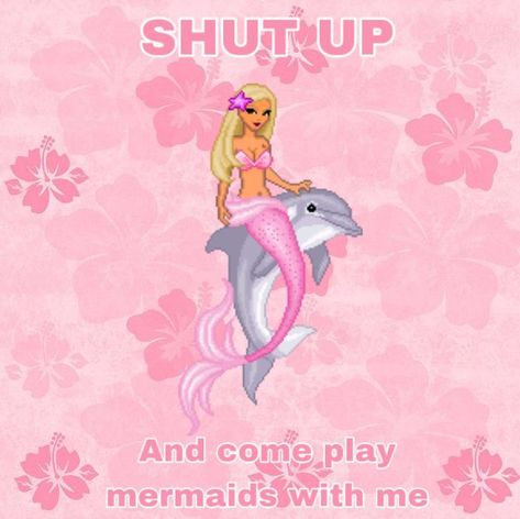 shut up and come play mermaids with me Mermaid Meme, No Ordinary Girl, Coconut Dream, Barbie Summer, 13k Followers, Girl Boss Quotes, Pink Girly Things, Girl Blog, Laura Lee