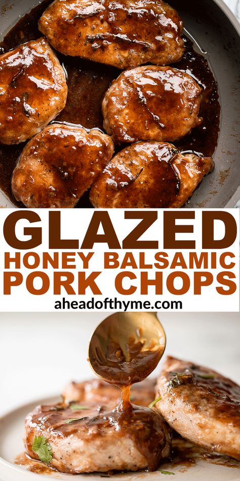 Quick and easy, glazed honey balsamic pork chops are super tender, juicy, and succulent seared in fresh thyme and coated with a delicious honey balsamic sauce. This flavourful comforting dinner can be made in under 30 minutes, including prep. It's the best family favourite weeknight meal. | aheadofthyme.com #honeybalsamicporkchops #glazedporkchops #porkchops #easyporkchops #pork #weeknightdinner via @aheadofthyme Balsamic Glaze Recipe Dinners, November Meals, September Meals, Honey Glazed Pork Chops, Homesteading Food, Pork Chop Sauce, Glazed Pork Chops Recipes, Honey Pork Chops, Balsamic Pork Chops