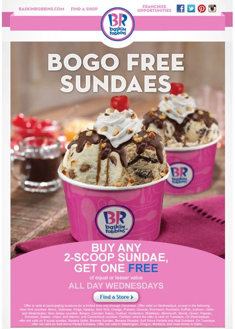 Pinned December 24th: Sundaes are two-for-one #Wednesdays at Baskin Robbins #coupon via The Coupons App Ice Cream Baskin Robbins, Baskin Robbins Flavors, Baskin Robbins Ice Cream, Restaurant Coupons, Jamba Juice, Ice Cream Brands, Baskin Robbins, Vegan Ice Cream, Rocky Road