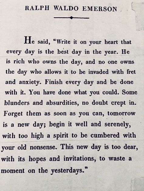 Write it on your heart that every day is the best day in the year. - Ralph Waldo Emerson #inspirationalquotes #gratitude #successquotes #selftransformation Ralph Waldo Emerson Write It On Your Heart, Food For Thought Quotes Wisdom, New Year Quotes Inspirational, Ralph Waldo Emerson Poems, Quotes On Strength, Writing Quotes Inspirational, Beautiful Soul Quotes, Little Women Quotes, Women Strength