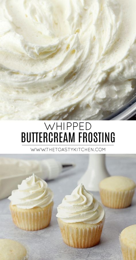 Whipped Buttercream Frosting by The Toasty Kitchen #whippedfrosting #whippedbuttercream #buttercreamfrosting #frosting #cupcakefrosting #cakefrosting #dessert #nobake #recipe Buttercream Frosting Recipe Easy, Whipped Buttercream Frosting, Vanilla Frosting Recipes, Whipped Buttercream, Savory Cakes, Frosting Recipes Easy, Whipped Frosting, Cake Frosting Recipe, Whipped Butter