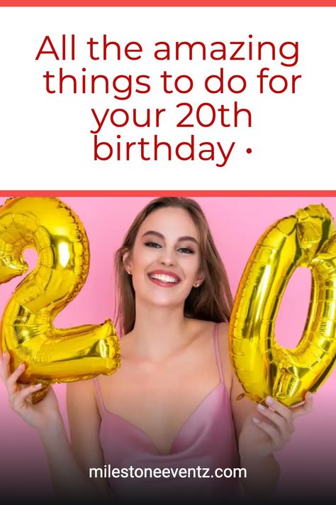 Smiling woman holding large gold balloons shaped like "20" against a pink background. Text reads, "All the amazing things to do for your 20th birthday." Things To Do On Your 20th Birthday, 20th Bday Party Ideas, 20th Birthday Party, Mystery Dinner, Pajamas All Day, 20 Year Old, Girl Birthday Cards, Birthday Brunch, Birthday Letters