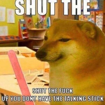 Click to let him speak!🐶 Talking Sticks, Talking Stick, Doge Meme, Top Memes, R Memes, Wholesome Memes, Really Funny Memes, Sign Quotes, Shut Up