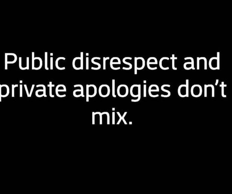 There’s a big difference between making a mistake and apologizing and continued disrespect...big difference. ▪️DISRESPECT WHETHER PUBLIC, PRIVATE OR OTHERWISE IS NOT OK▪️ Disrespect Quotes, No Apology, Godfather Quotes, Mistake Quotes, Message For Husband, Realist Quotes, Respect Quotes, Teaching Quotes, Big Mood