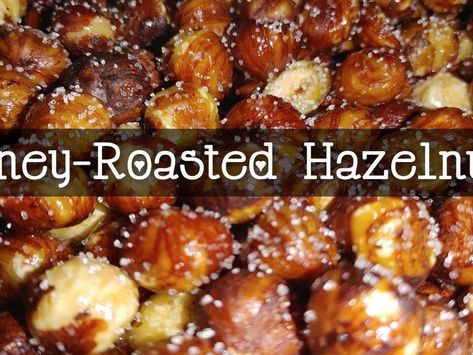 Honey-roasted hazelnuts - NewsBreak Hazelnut Recipes, Roasted Hazelnuts, Honey Candy, Peanut Recipes, How To Roast Hazelnuts, Food Critic, Roasted Nuts, Vegan Living, Candied Nuts