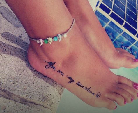 You are my sunshine tattoo Sunshine Tattoo, Tattoo Foot, Cursive Tattoos, Foot Tattoos For Women, Geniale Tattoos, Tattoos Skull, 1 Tattoo, Feather Tattoos, Tattoos For Daughters