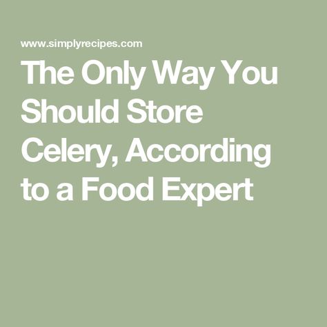 The Only Way You Should Store Celery, According to a Food Expert Keep Celery Fresh Longer, Best Way To Store Celery In Fridge, Store Celery In Fridge, How To Keep Celery Fresh In Fridge, Store Celery, Storing Celery In Fridge, How To Store Celery In The Fridge, How To Store Celery, Vegetable Storage