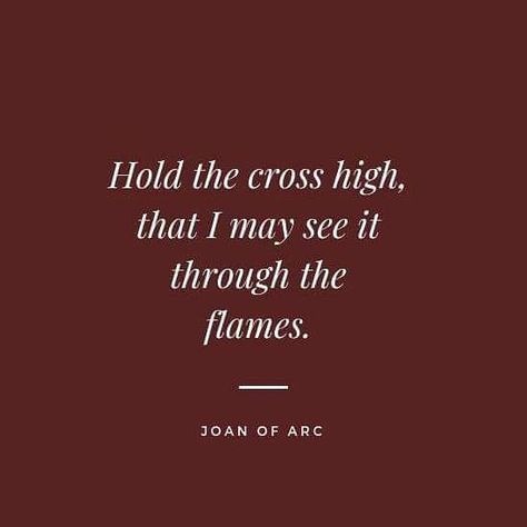 Joan Of Arc Quotes, Anima Christi, Saint Joan Of Arc, Thy Kingdom Come, Jesus Memes, Saint Quotes, Joan Of Arc, Catholic Quotes, Walk By Faith