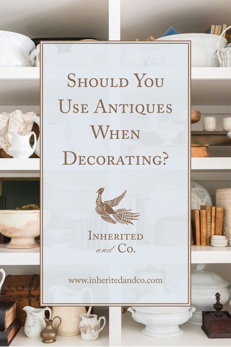 Should you use antiques when decorating? Antiques And Modern Decor, Shelf Styling Bedroom, Mix Modern And Antique, Vintage Shelf Decor, Shelf Styling Living Room, Decorating With Antiques, Styled Bookshelves, Modern Vintage Living Room, Display Cabinet Decor