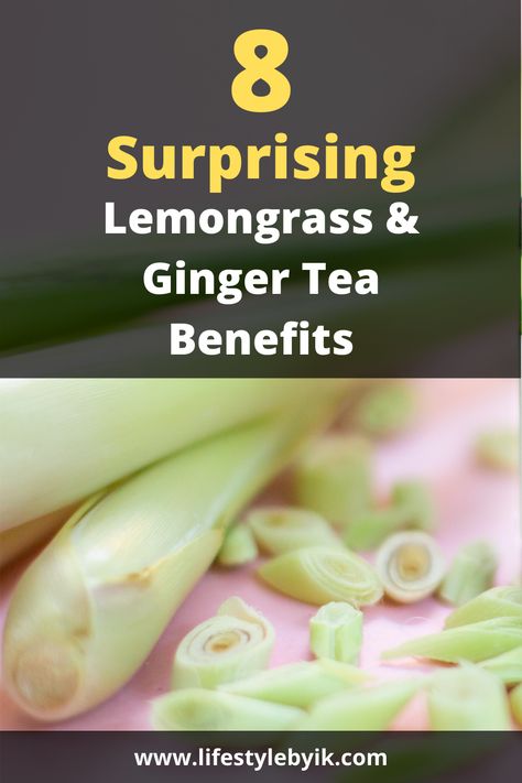 8 Ginger and Lemongrass Tea Benefits Never Heard Before Lemon Grass Tea Benefits, Good For Sore Throat, Ginger Tea Benefits, Sushi Ginger, Turmeric Ginger Tea, Lemongrass Tea, Body Flush, Ginger Water, Ginger Benefits