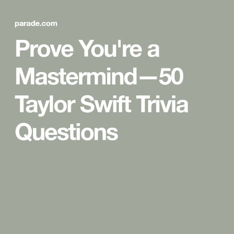 Prove You're a Mastermind—50 Taylor Swift Trivia Questions Taylor Swift Trivia, Would U Rather Questions, Taylor Swift Brother, Q And A Questions, Taylor Swift Cat, Interview Answers, Fun Fact Friday, Would You Rather Questions, Taylor Swift Birthday