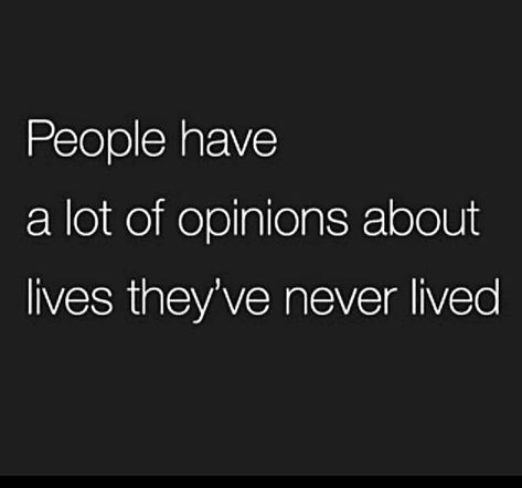 Some People Come Into Our Lives Quotes, Urgency Quotes, Know Your Place In Peoples Lives, People Have A Lot To Say About Lives, Stop Watching Other People Lives, Let Others Live Their Lives, Quotes