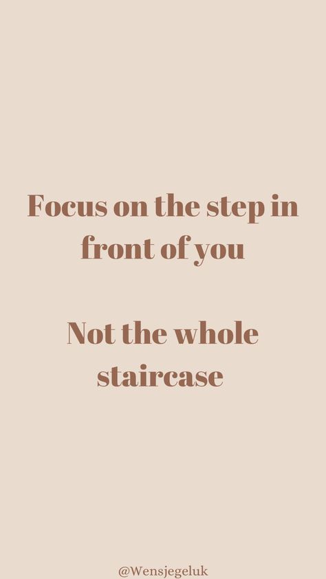 Quote• Focus on the step in front of you, not the whole staircase Staircase Wallpaper, Tiny Steps, The Staircase, Daily Inspiration Quotes, Inspiration Quotes, Study Motivation, Daily Inspiration, Be Yourself Quotes, Wallpaper Quotes