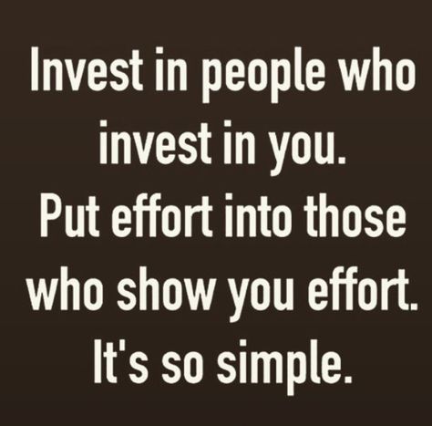 Quote: Invest in people who invest in you. Some People Are Investments, Don’t Invest In People, Invest In Those Who Invest In You, Invest In Me Quotes, Stop Investing In People Quotes, Invest In People Who Invest In You, Incompetent People Quotes, Quotes About Investing, Annoying People Quotes