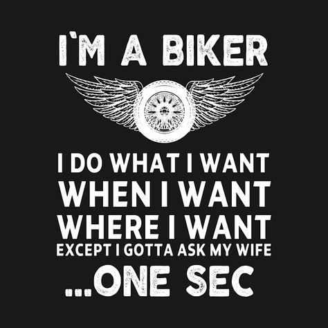 Check out this awesome 'funny+husband+gift+I%27m+a+biker+I+do+what+I+want+gift+for+rid...' design on @TeePublic! Biker Quotes Funny, Funny Husband, I Do What I Want, Biker Quotes, Sublimation Images, Biker Love, Moto Cross, Biker Shirts, Husband Humor