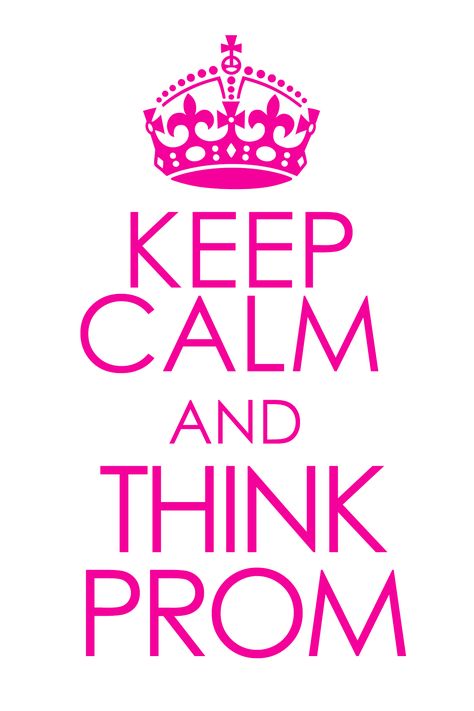 Prom Quotes, Tanning Quotes, Zombie Prom, Dress Quotes, Prom 2014, Keep Calm Posters, Hair Quotes, Calm Quotes, Keep Calm Quotes