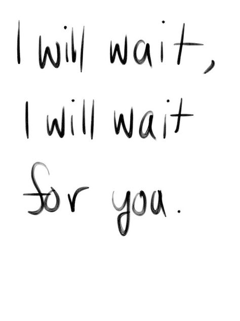 I Will Wait, I Will Wait For You  ||  Mumford & Sons I Will Wait, Mumford And Sons, Mumford & Sons, Song Quotes, Waiting For You, Music Lyrics, The Words, Beautiful Words, Song Lyrics