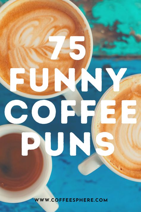 75+ Coffee Puns To Mocha Your Day Humorous - Coffee Messages Quotes, Funny Coffee Captions, Silly Phrases, Coffee Slogans Quotes, Benefits Of Drinking Coffee, Coffee Slogans, Coffee Social, Wednesday Coffee, Pickup Line