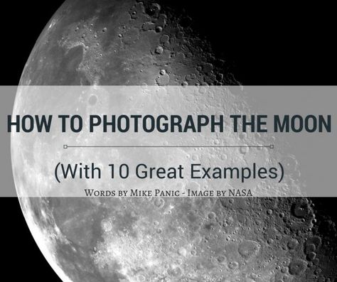 how-to-photograph-the-moon Backyard Astronomy, Eclipse Photography, Photographing The Moon, Manual Photography, Digital Photography Lessons, Night Time Photography, Photography Settings, Camera Tips, Night Sky Photography