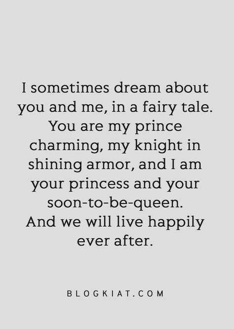 Fairytale Love Quotes, Prince Charming Quotes, Fairy Tale Quotes, Uplift Quotes, Classic Book Quotes, Supportive Relationship, Fairytale Quotes, Quotes For Your Boyfriend