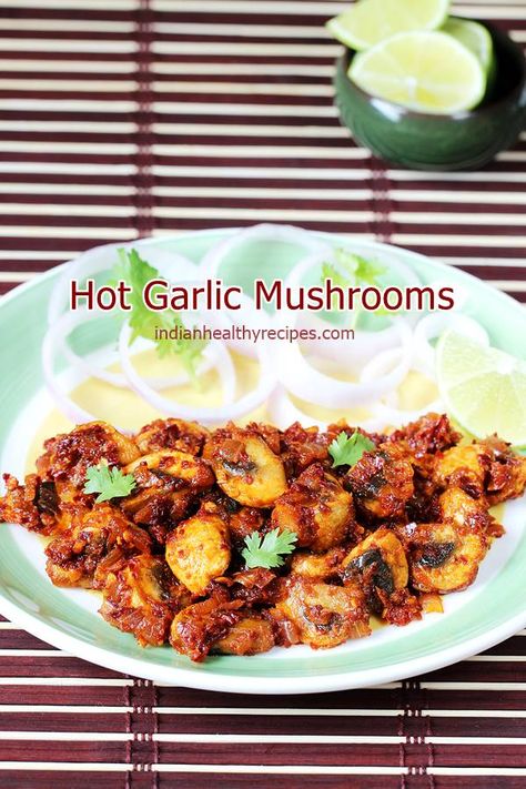 Hot garlic mushrooms recipe - Delicious, spicy & flavorful Indian style hot garlic mushrooms made with just a handful of ingredients. Dry Mushroom Recipes, Mushroom Side Dish Recipes, Mushroom Recipes Indian, Mushroom Recipes Vegan, Garlic Mushrooms Recipes, Mushroom Recipe, Garlic Mushrooms, Tasty Vegetarian Recipes, Lunch Recipes Healthy