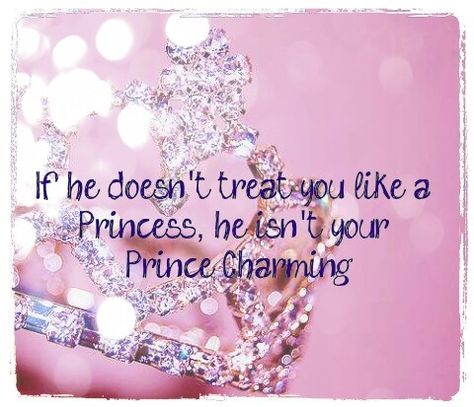 If he doesn't treat you like a princess, he isn't your Prince Charming love quote pink princess tiara crown prince charming Mottos To Live By, Princess Quotes, Im A Princess, Quotes About Everything, Quotes By Authors, Tumblr Quotes, Breakup Quotes, Girly Quotes, Loving Someone