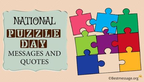 January 29 – National Puzzle Day Messages and Puzzle Quotes Puzzle Pieces Quotes, National Puzzle Day, January Holidays, Puzzle Quotes, Funny Puzzles, Career Center, Family Puzzles, 1 January, January 29