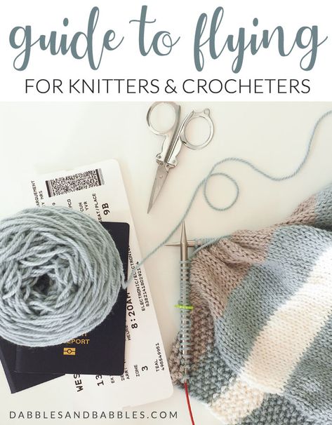 Crochet and Knitting on an Airplane 2019 - A guide to flying with knitting needles, crochet hooks, scissors and more. #crochet #knitting Things To Crochet On A Plane, Travel Crochet Projects, Plane Crochet, Yarn Cozy, Travel Knitting, 8th March, On An Airplane, Knitting Tutorials, Knitting Tips