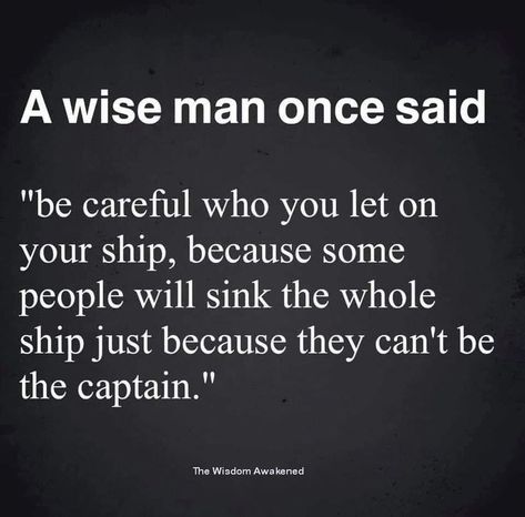 Sink The Ship, Ship Quotes, Wise Men Say, Betrayal Quotes, Highly Sensitive People, Wise Man, Ship Quote, Positive Inspiration, Insightful Quotes