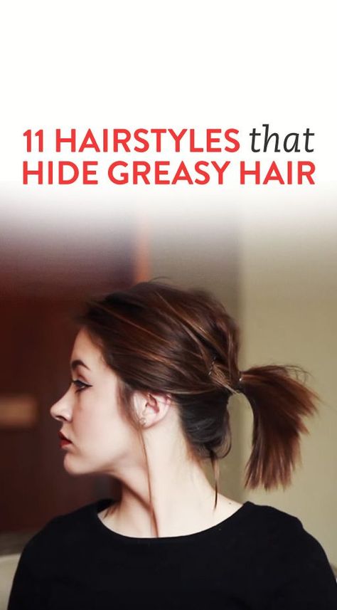 11 Hairstyles That Hide Greasy Hair Hair Styles When Your Hair Is Greasy, Styling Greasy Hair, Dirty Hair Styles Greasy, How To Hide Greasy Hair Hairstyles, Hairstyles When Your Hair Is Greasy, Styling Dirty Hair, How To Style Greasy Hair, Hairstyles To Hide Greasy Hair, Dirty Hair Styles